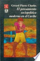El pensamiento sociopolítico moderno en el Caribe