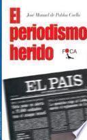 Libro El periodismo herido