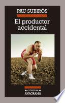 Libro El productor accidental