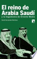 Libro El reino de Arabia Saudí y la hegemonía de Oriente Medio