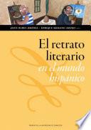 El retrato literario en el mundo hispánico (siglos XIX-XXI)