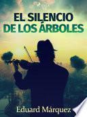 Libro El silencio de los árboles