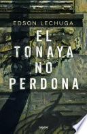 Libro El Tonaya no perdona
