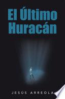 Libro El Último Huracán