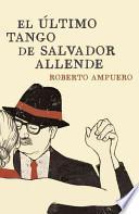 El Ultimo Tango de Salvador Allende