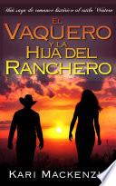 Libro El vaquero y la hija del ranchero (Una saga de romance histórico al estilo Western. Parte 1)