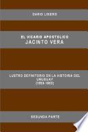 Libro El Vicario Apostolico Jacinto Vera, Lustro Definitorio En La Historia del Uruguay (1859-1863), Segunda Parte