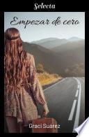 Libro Empezar de cero (Bilogía Dos gotas de agua 1)