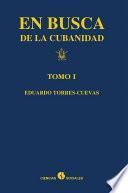 Libro En busca de la cubanidad. Tomo I