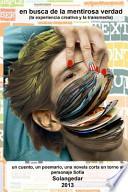 Libro En Busca de la Mentirosa Verdad (la Experiencia Creativa y la Transmedia)