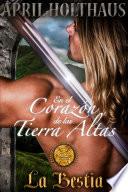 En el corazón de las Tierras Altas: La Bestia