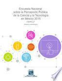 Encuesta Nacional sobre la Percepción Pública de la Ciencia y la Tecnología en México 2015. ENPECYT. Síntesis metodológica