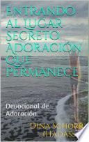 Libro Entrando al Lugar Secreto Adoración que Permanece