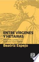 Libro Entre vírgenes y hetairas. Amor, vida y poesía