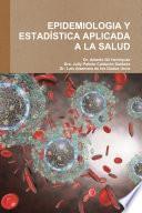 Libro EPIDEMIOLOGIA Y ESTADÍSTICA APLICADA A LA SALUD