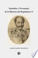 Libro Episodios y Personajes dela Historia del Regimiento 11