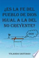 Libro ¿Es la fe del pueblo de Dios igual a la del no creyente?