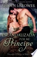 Libro Escandalizada por mi príncipe
