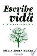 Libro Escribe tu vida. El placer de narrarte