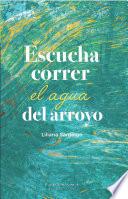 Libro Escucha correr el agua del arroyo