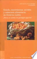 Estado, movimientos sociales y soberanía alimentaria en América Latina