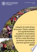 Libro Evaluación de medio término del proyecto Gestión sostenible de la agrobiodiversidad y recuperación de ecosistemas vulnerables en la región Andina del Perú a través del Patrimonio Agrícola Mundial (SIPAM)