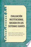 Libro EVALUACIÓN INSTITUCIONAL BASADA EN LOS SISTEMAS SUAVES