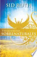 Libro Experiencias Sobrenaturales: Este a la Expectativa de Lo Sobrenatural!