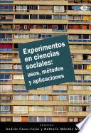 Libro Experimentos en ciencias sociales: usos, métodos y aplicaciones