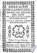 Explicacion de la sintaxis segun las reglas del arte del P. Juan Luis de la Cerda de la Compañia de Jesus