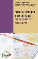 Libro Familia, escuela y comunidad: un encuentro necesario