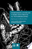 Libro Feminismos, justicias y derechos frente al neoliberalismo. Aportes para la reflexión crítica