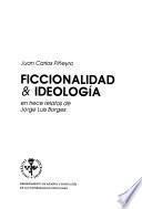 Ficcionalidad & ideología en trece relatos de Jorge Luis Borges