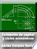 Formación de capital y ciclos económicos Una introducción al análisis macroeconómico