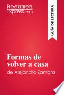 Libro Formas de volver a casa de Alejandro Zambra (Guía de lectura)
