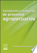 Formulación y evaluación de proyectos agropecuarios
