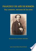 Libro Francisco de Asís de Borbón: Rey consorte, mecenas de las artes