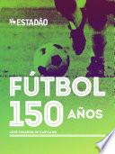 Libro Fútbol 150 Años