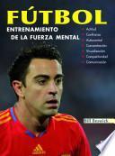 Libro Fútbol : entrenamiento de la fuerza mental