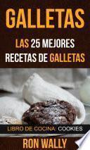 Libro Galletas: Las 25 mejores recetas de galletas (Libro de cocina: Cookies)