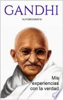 Libro GANDHI: Mis experiencias con la verdad - Autobiografia