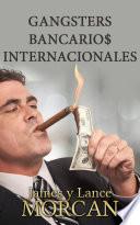 Libro Gangsters Bancario$ Internacionales