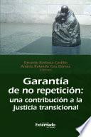 Garantía de no repetición: una contribución a la justicia transicional