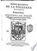 Genealogia de la Toledana discreta. Primera parte. Compuesta por Eugenio Martinez ..