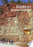 Libro GEOLOGÍA DE LA PROVINCIA DE HUELVA