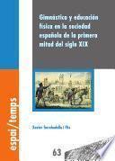 Libro Gimnástica y educación física en la sociedad española de la primera mitad del siglo XIX