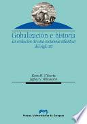 Libro Globalización e historia. La evolución de una economía atlántica del siglo XIX