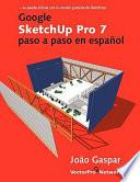 Google SketchUp Pro 7 paso a paso en EspaÃ±ol