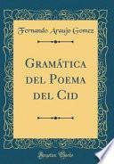 Libro Gramática del Poema del Cid (Classic Reprint)
