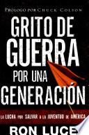 Libro Grito De Guerra Por Una Generacion/battle Cry for a Generation